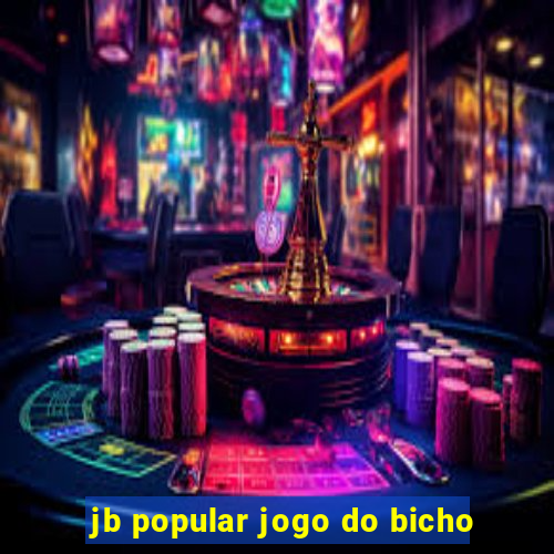 jb popular jogo do bicho